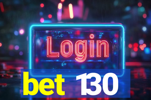 bet 130